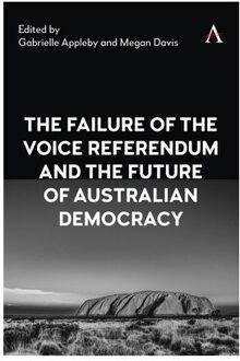 The Failure Of The Voice Referendum And The Future Of Australian Democracy - Anthem Studies In - Gabrielle Appleby