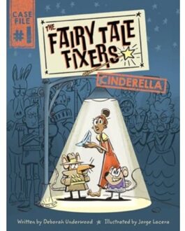 The Fairy Tale Fixers: Cinderella - The Fairy Tale Fixers - Deborah Underwood