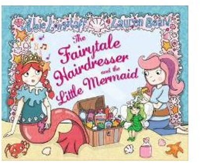 The Fairytale Hairdresser and the Little Mermaid