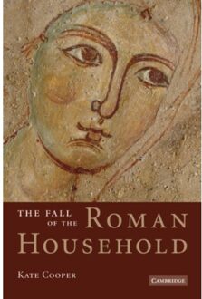 The Fall Of The Roman Household - Cooper, Kate (University of Manc