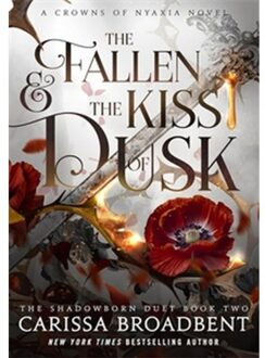 The Fallen And The Kiss Of Dusk - Crowns Of Nyaxia - Carissa Broadbent