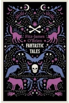 The Fantastic Tales Of Fitz-James O'Brien - Fitz-James O'Brien