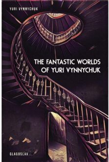 The fantastic worlds of Yuri Vynnychuk - Boek Yuri Vynnychuk (1911414062)