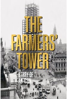 The Farmers' Tower - Story Of An Icon - Paul Verbraeken