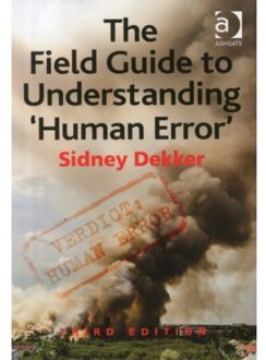 The Field Guide to Understanding 'Human Error'