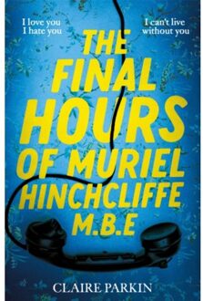 The Final Hours Of Muriel Hinchcliffe - Claire Parkin