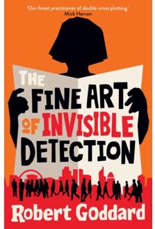 The Fine Art Of Invisible Detection - Robert Goddard
