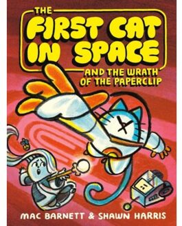 The First Cat In Space And The Wrath Of The Paperclip - The First Cat In Space - Mac Barnett