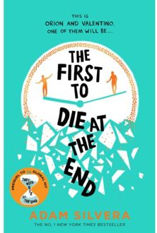 The First To Die At The End - They Both Die At The End Series - Adam Silvera
