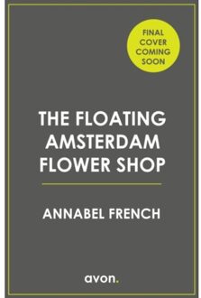 The Floating Amsterdam Flower Shop - The Floating Shop Series - Annabel French