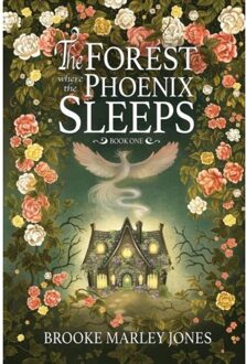 The forest where the phoenix sleeps - Brooke Marley Jones