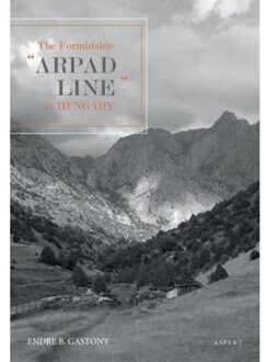 The Formidable "arpad Line" Of Hungary, 1944 - Endre B. Gastony
