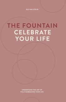 The fountain, celebrate your life - Els van Steijn - ebook