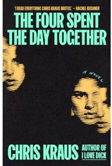 The Four Spent The Day Together - Chris Kraus