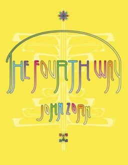 The Fourth Way - John Zorn