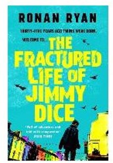 The Fractured Life of Jimmy Dice