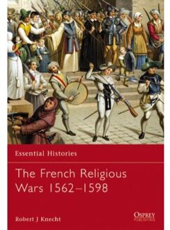 The French Religious Wars 1562-1598