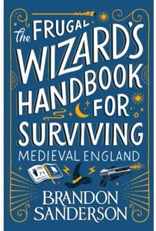 The Frugal Wizard’s Handbook For Surviving Medieval England - Brandon Sanderson