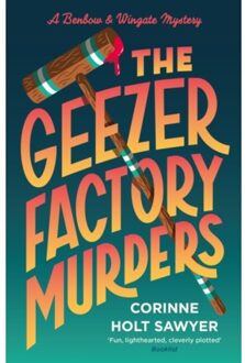 The Geezer Factory Murders - Benbow And Wingate - Corinne Holt Sawyer