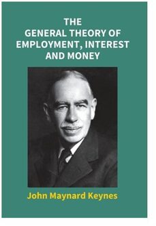 The General Theory Of Employment, Interest And Money - Keynes, John Maynard
