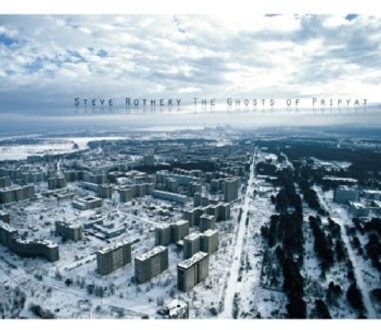 The Ghosts Of Pripyat (Re-Issue 2023) - Steve Rothery