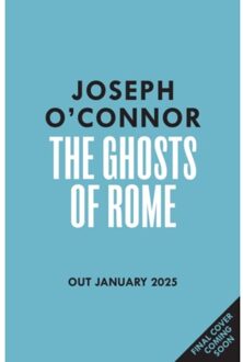 The Ghosts Of Rome - Rome Escape Line - Joseph O'Connor