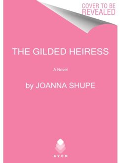 The Gilded Heiress - Joanna Shupe