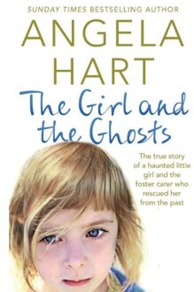 The Girl And The Ghosts - Tales Of Life As A Foster Carer - Angela Hart