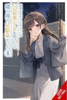 The Girl I Saved On The Train Turned Out To Be My Childhood Friend, Vol. 8 (Manga) - Fly Kennoji