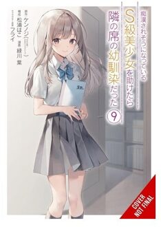 The Girl I Saved On The Train Turned Out To Be My Childhood Friend, Vol. 9 (Manga) - Kennoji