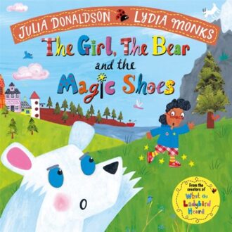 The Girl, The Bear And The Magic Shoes - Julia Donaldson