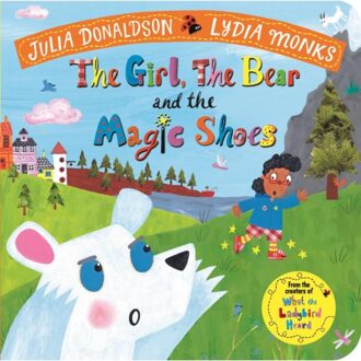 The Girl, The Bear And The Magic Shoes - Julia Donaldson