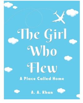 The Girl Who Flew - A. A. Khan
