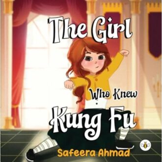 The Girl Who Knew Kung Fu - Safeera Ahmad