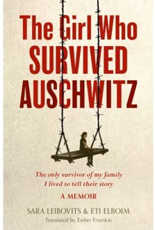 The Girl Who Survived Auschwitz - Eti Elboim