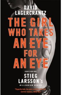 The Girl Who Takes An Eye For An Eye - Millennium - David Lagercrantz