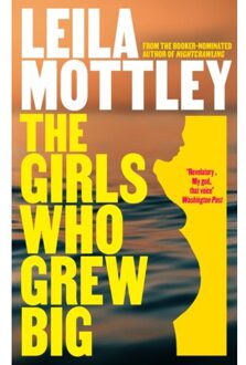 The Girls Who Grew Big - Leila Mottley