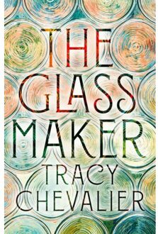 The Glassmaker - Tracy Chevalier