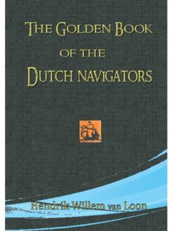 The Golden Book Of The Dutch Navigators - Hendrik Willem van Loon