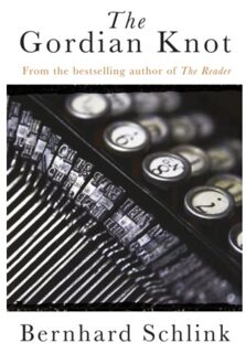 The Gordian Knot - Prof Bernhard Schlink