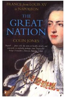 The Great Nation: France from Louis XV to Napoleon