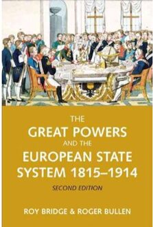 The Great Powers And The European States System 1814-1914 - Roy Bridge
