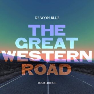 The Great Western Road (Tour Edition) - Deacon Blue
