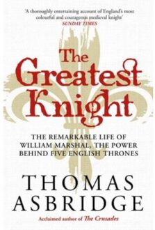The Greatest Knight - Thomas Asbridge