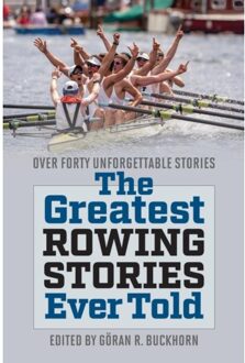 The Greatest Rowing Stories Ever Told - Greatest
