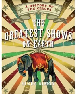 The Greatest Shows On Earth - Linda Simon