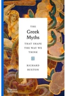 The Greek Myths That Shape The Way We Think - The Myths That Shape The Way We Think - Richard Buxton