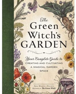 The Green Witch's Garden - Green Witch Witchcraft Series - Arin Murphy-Hiscock