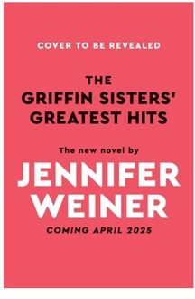 The Griffin Sisters' Greatest Hits (Deluxe Limited Edition) - Jennifer Weiner