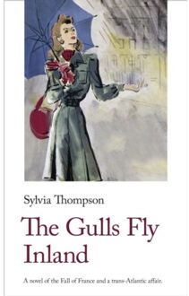 The Gulls Fly Inland - Handheld World War 2 Classics - Thompson, Sylvia